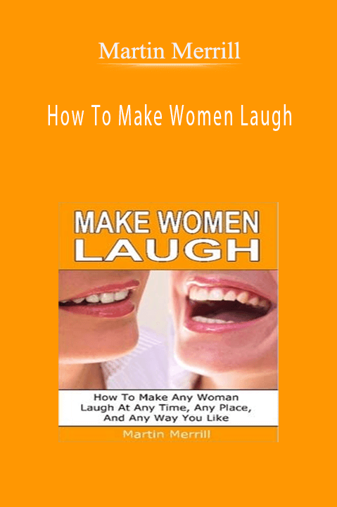 How To Make Women Laugh – Martin Merrill