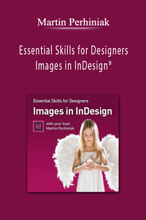 Essential Skills for Designers – Images in InDesign – Martin Perhiniak