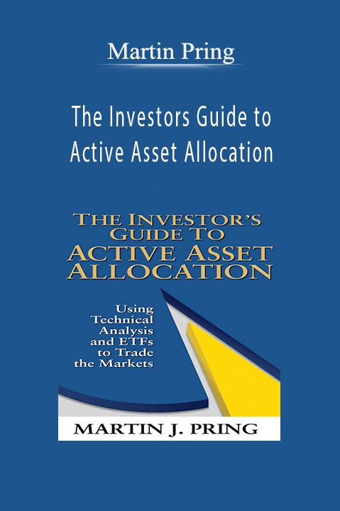 The Investors Guide to Active Asset Allocation – Martin Pring