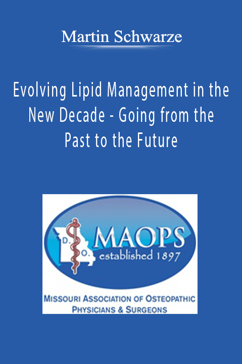 Evolving Lipid Management in the New Decade – Going from the Past to the Future – Martin Schwarze