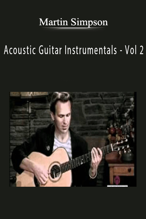 Acoustic Guitar Instrumentals – Vol 2 – Martin Simpson