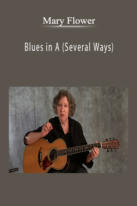 Blues in A (Several Ways) – Mary Flower