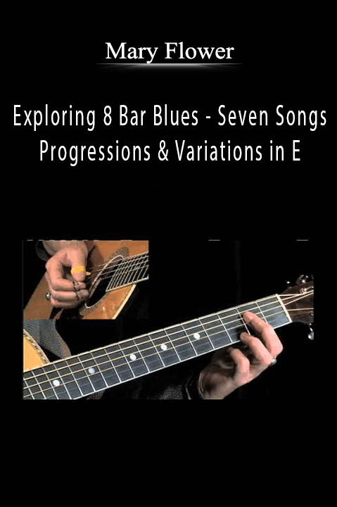 Exploring 8 Bar Blues – Seven Songs