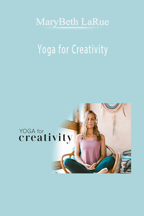 Yoga for Creativity – MaryBeth LaRue