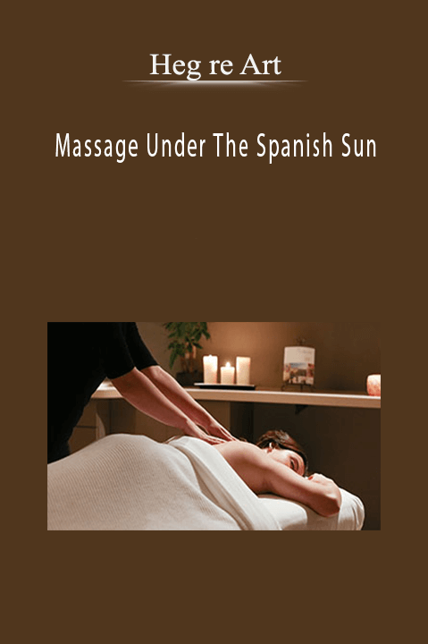 Heg re Art – Massage Under The Spanish Sun