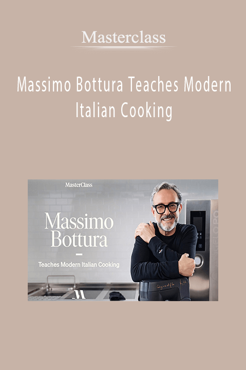 Masterclass – Massimo Bottura Teaches Modern Italian Cooking