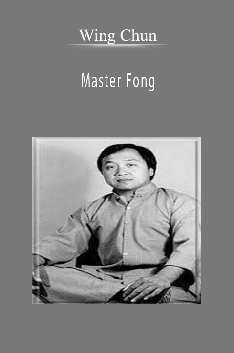 Wing Chun – Master Fong