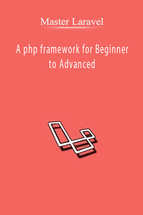 A php framework for Beginner to Advanced – Master Laravel
