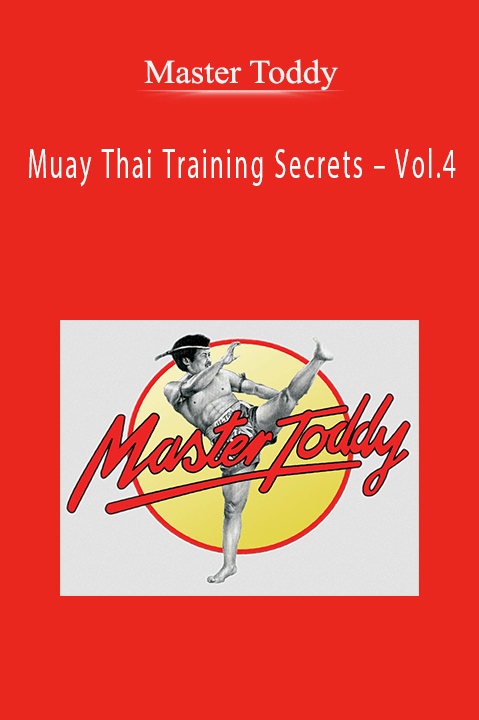 Muay Thai Training Secrets – Vol.4 – Master Toddy