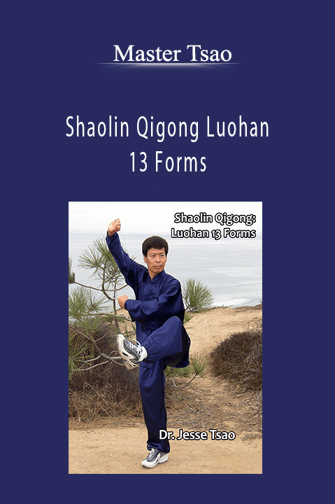 Shaolin Qigong Luohan 13 Forms – Master Tsao