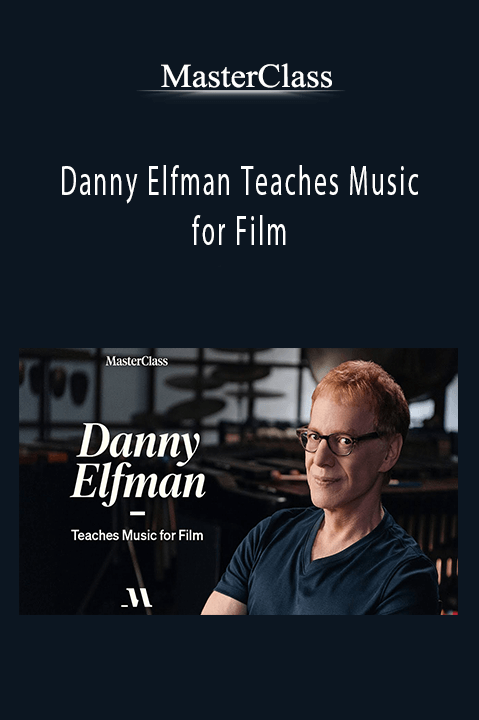 Danny Elfman Teaches Music for Film – MasterClass