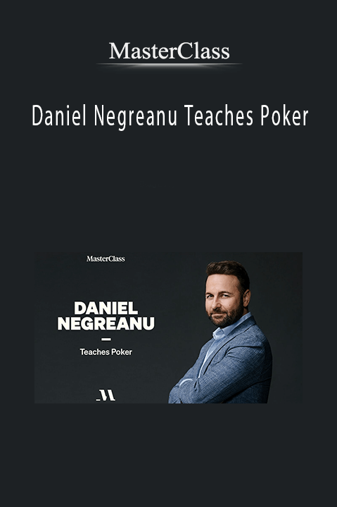 Daniel Negreanu Teaches Poker – MasterClass