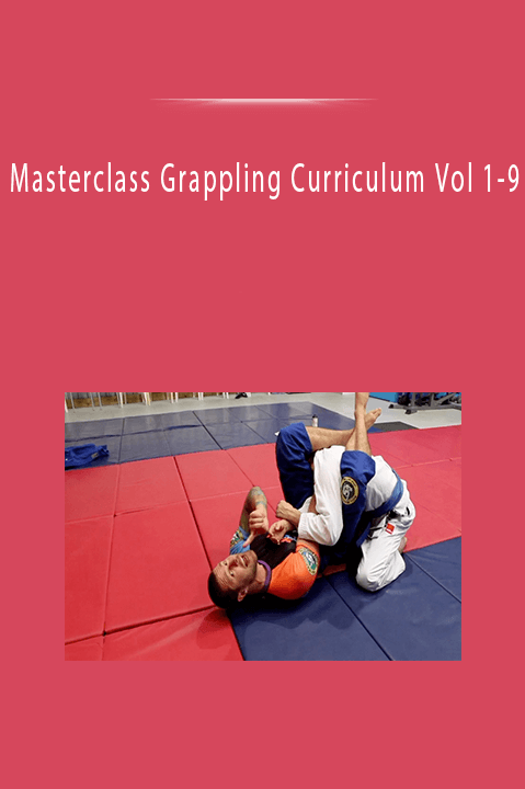 Masterclass Grappling Curriculum Vol 1–9