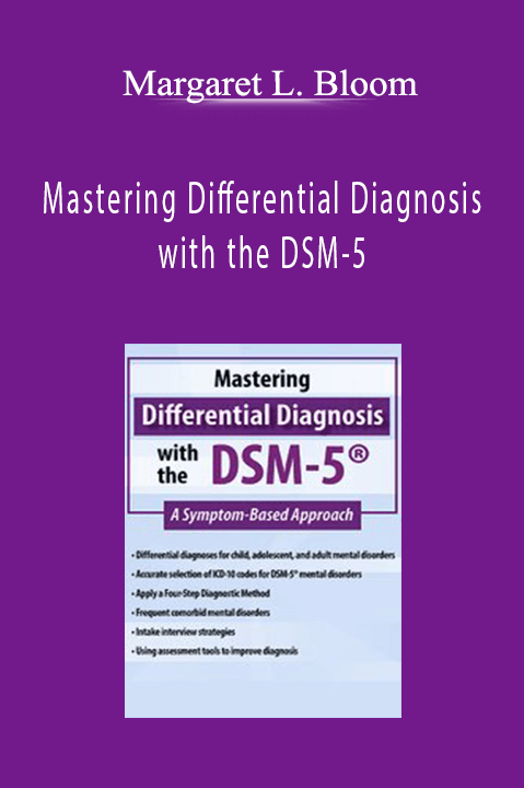 Margaret L. Bloom – Mastering Differential Diagnosis with the DSM–5: A Symptom–Based Approach