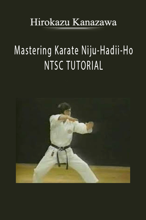 Hirokazu Kanazawa – Mastering Karate Dan–Kata NTSC TUTORIAL