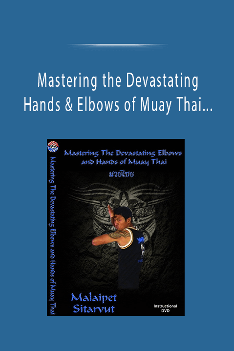 Mastering the Devastating Hands & Elbows of Muay Thai with Malaipet