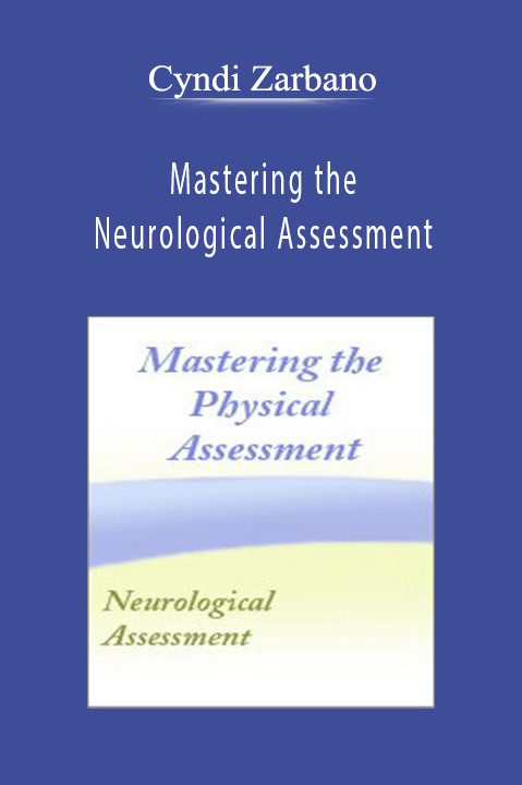 Cyndi Zarbano – Mastering the Neurological Assessment