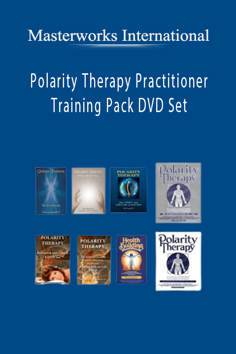 Polarity Therapy Practitioner Training Pack DVD Set – Masterworks International