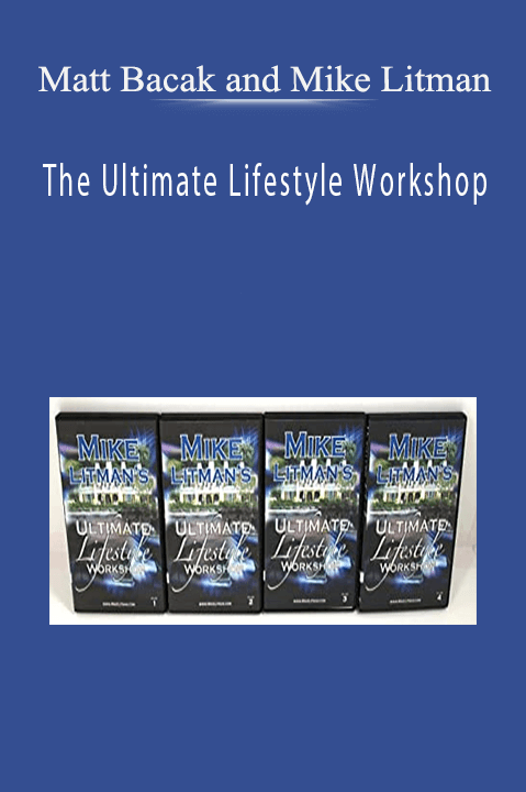 The Ultimate Lifestyle Workshop – Matt Bacak and Mike Litman