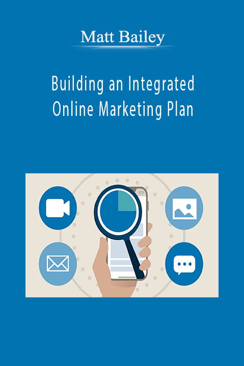 Building an Integrated Online Marketing Plan – Matt Bailey