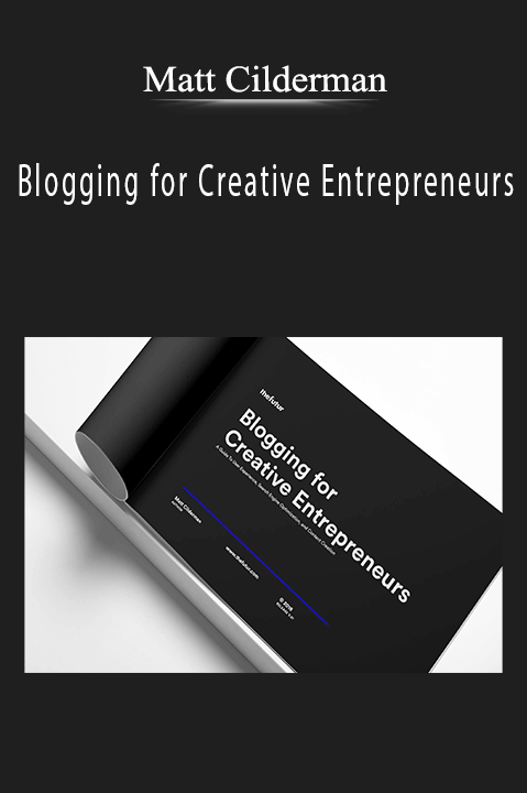 Blogging for Creative Entrepreneurs – Matt Cilderman