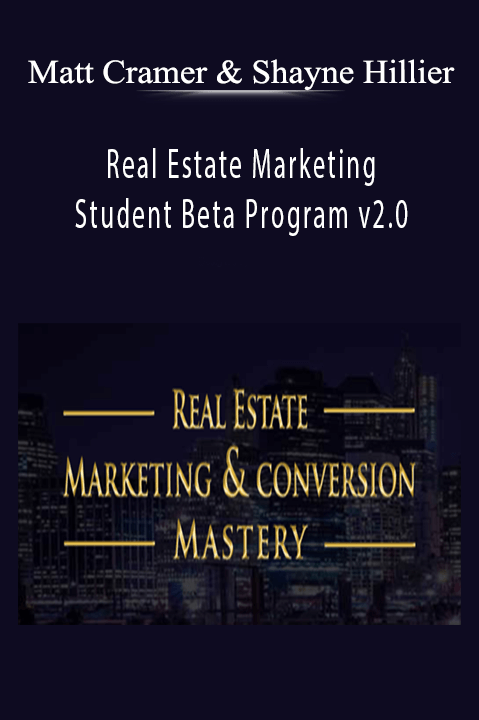 Real Estate Marketing Student Beta Program v2.0 – Matt Cramer & Shayne Hillier