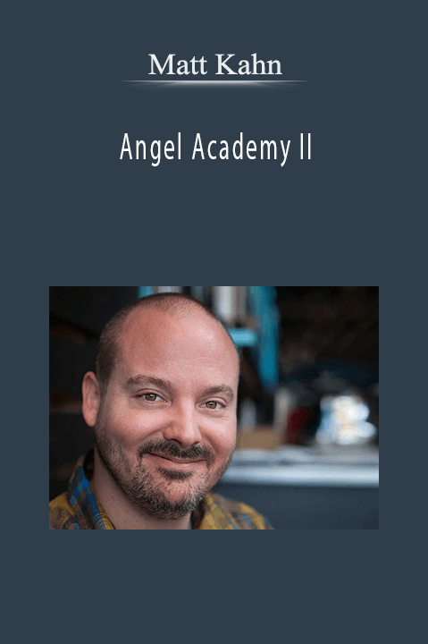 Angel Academy II – Matt Kahn