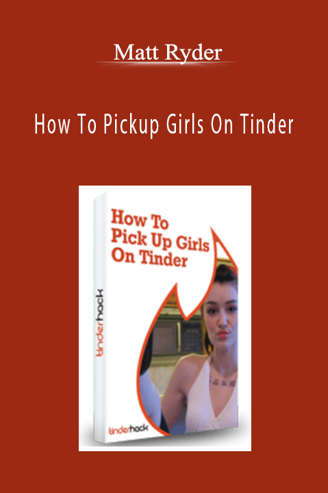 How To Pickup Girls On Tinder – Matt Ryder