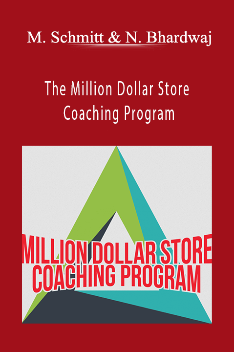 The Million Dollar Store Coaching Program – Matt Schmitt and Nishant Bhardwaj