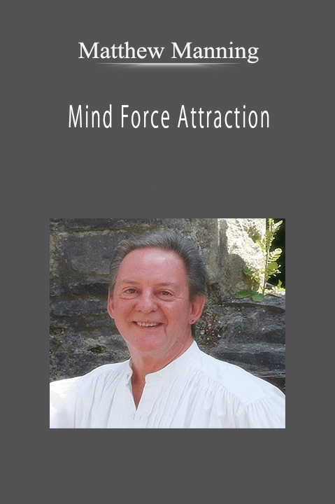 Mind Force Attraction – Matthew Manning