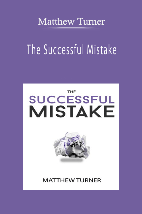 The Successful Mistake – Matthew Turner