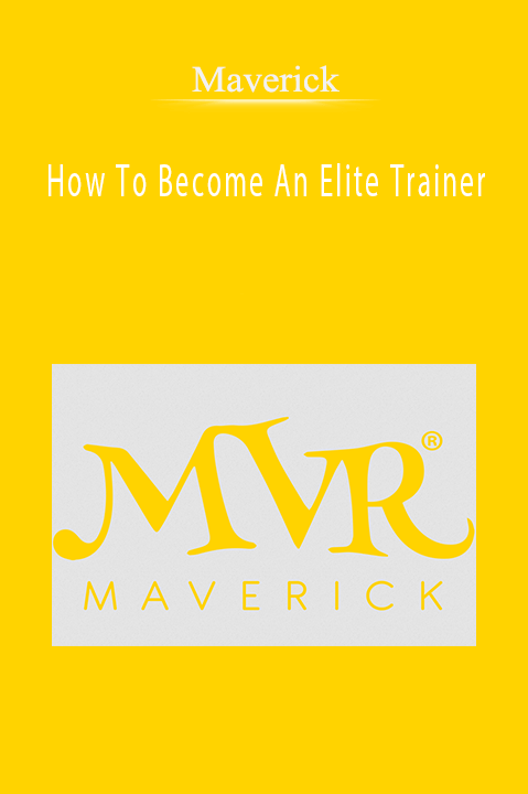 How To Become An Elite Trainer – Maverick