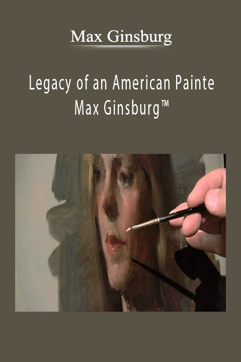 Legacy of an American Painter: Max Ginsburg – Max Ginsburg