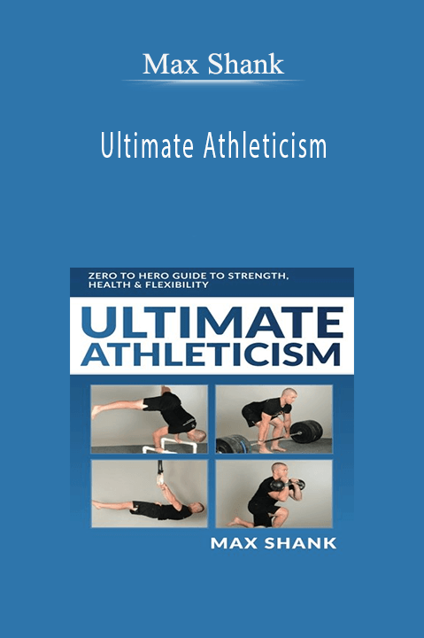 Ultimate Athleticism – Max Shank