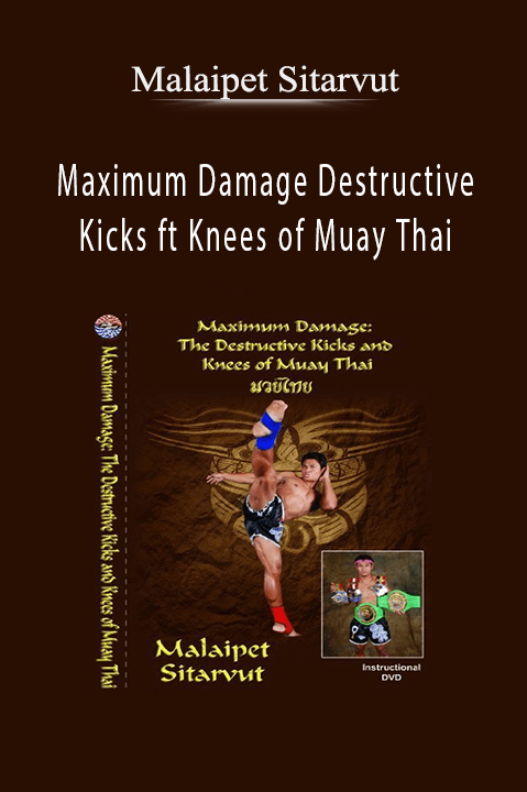 Malaipet Sitarvut – Maximum Damage Destructive Kicks ft Knees of Muay Thai