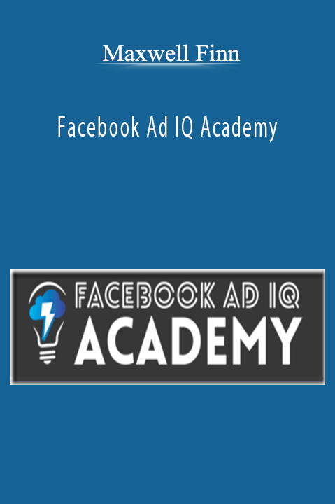 Facebook Ad IQ Academy – Maxwell Finn