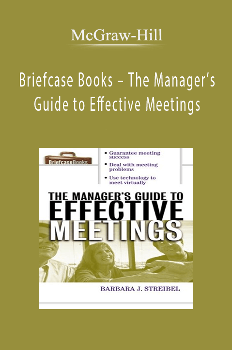 Briefcase Books – The Manager’s Guide to Effective Meetings – McGraw–Hill