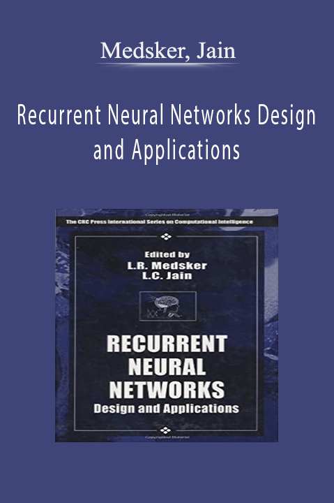 Recurrent Neural Networks Design and Applications – Medsker