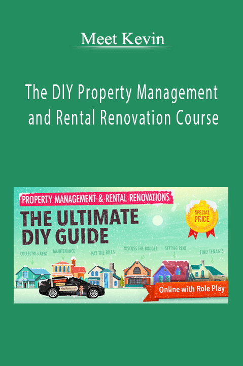 The DIY Property Management and Rental Renovation Course – Meet Kevin