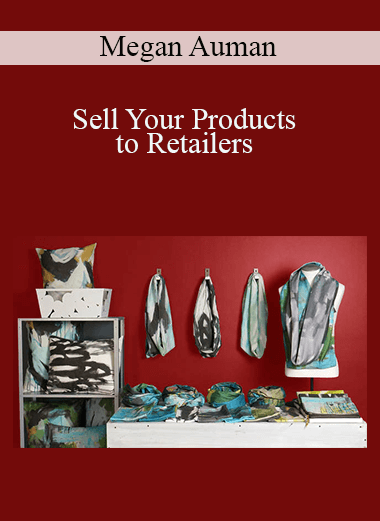 Sell Your Products to Retailers – Megan Auman