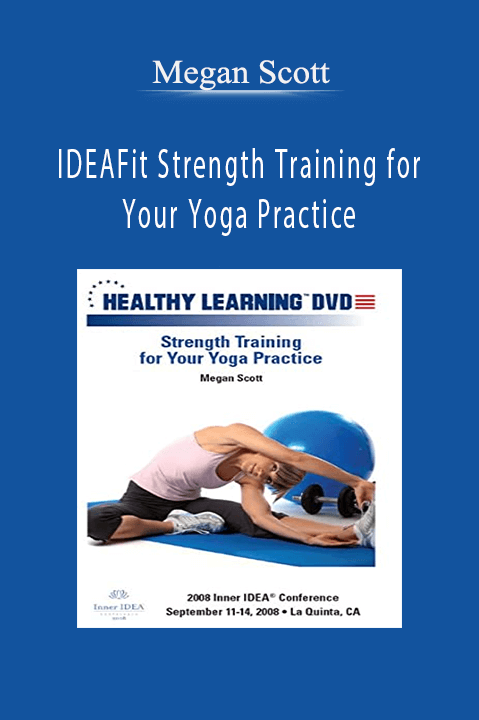 IDEAFit Strength Training for Your Yoga Practice – Megan Scott