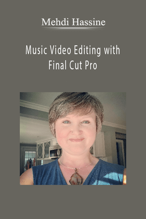 Music Video Editing with Final Cut Pro – Mehdi Hassine