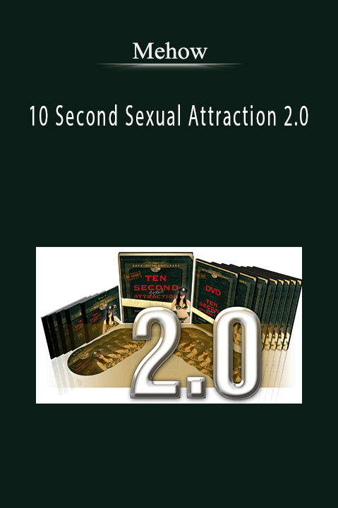 10 Second Sexual Attraction 2.0 – Mehow