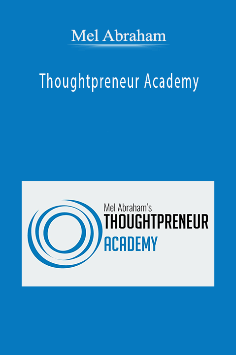 Thoughtpreneur Academy – Mel Abraham