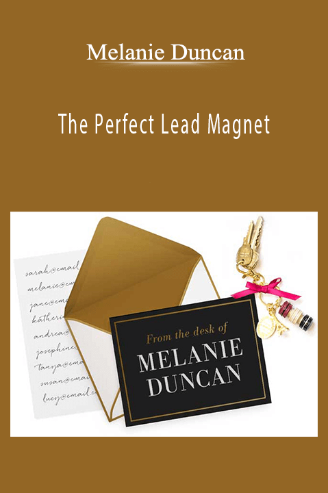 The Perfect Lead Magnet – Melanie Duncan