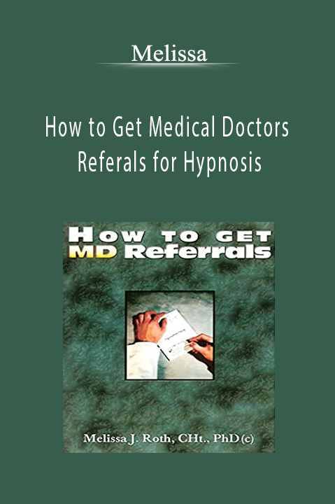 How to Get Medical Doctors Referals for Hypnosis – Melissa