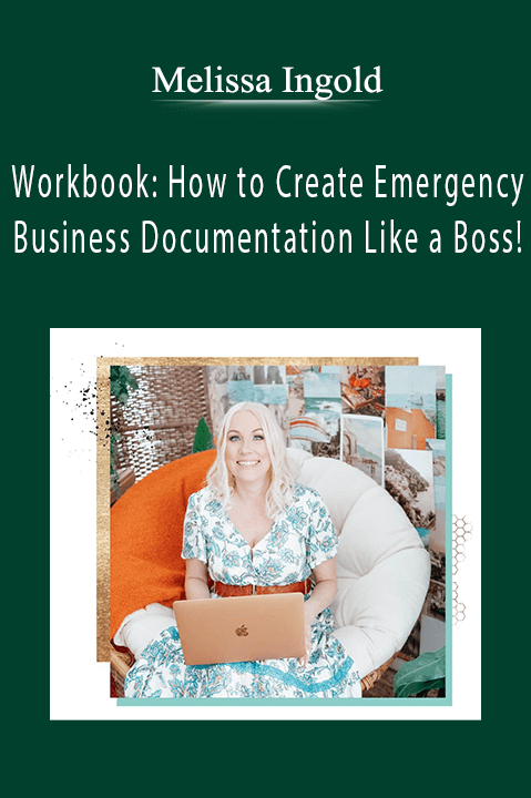 Workbook: How to Create Emergency Business Documentation Like a Boss! – Melissa Ingold