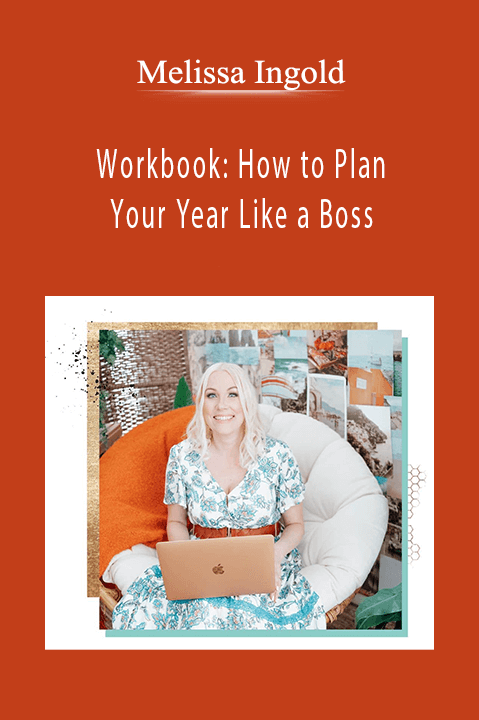 Workbook: How to Plan Your Year Like a Boss – Melissa Ingold