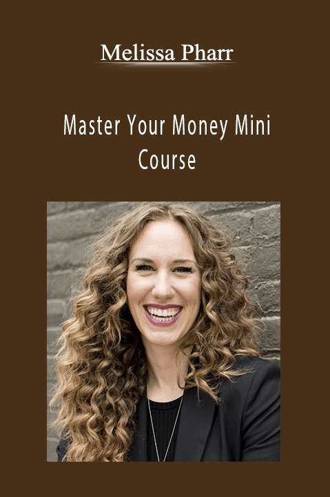 Master Your Money Mini Course – Melissa Pharr