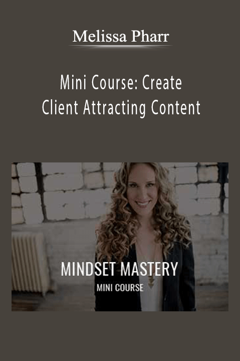 Mini Course: Create Client Attracting Content – Melissa Pharr